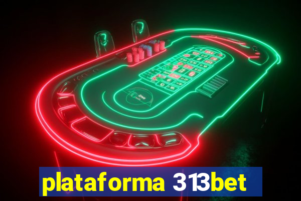 plataforma 313bet